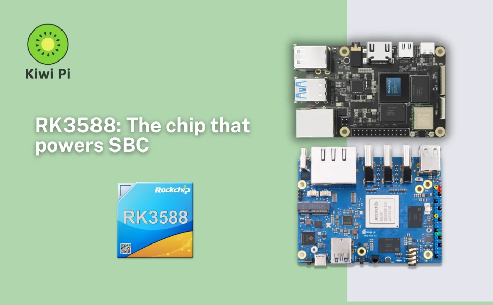 RK3588: The chip that powers SBC